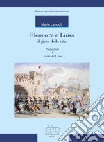 Eleonora e Luisa il gioco della vita libro