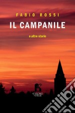 Il campanile e altre storie libro