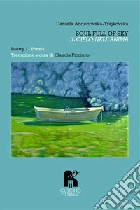 Il cielo nell'anima. Soul full of sky. Ediz. italiana e inglese libro
