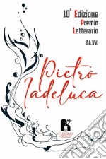 Antologia premio letterario «Pietro Iadeluca & amici». Narrativa. 10ª edizione 2022 libro