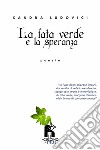 La fata verde e la speranza libro di Ludovici Sandra