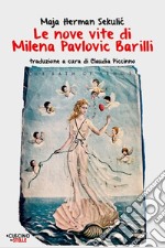 Le nove vite di Milena Pavlovic Barilli libro