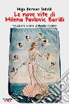 Le nove vite di Milena Pavlovic Barilli libro di Herman Sekulic Maja