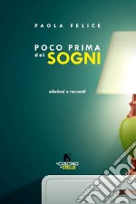 Poco prima dei sogni. Aforismi e racconti