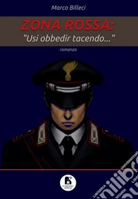 Zona rossa. «Usi obbedir tacendo...» libro