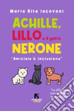 Achille, Lillo e il gatto Nerone libro