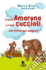 L'orsa Amarena e i suoi cuccioli libro