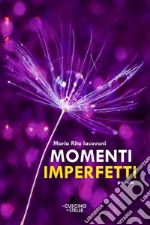 Momenti imperfetti libro