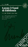 Lungo i fiumi di babilonia. Sermoni di guerra (1940-1944) libro