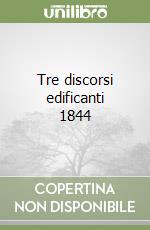 Tre discorsi edificanti 1844 libro