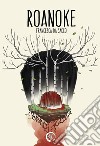 Roanoke. Ediz. italiana e inglese libro