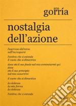 Nostalgia dell`azione. Ediz. Italiana e spagnola libro usato