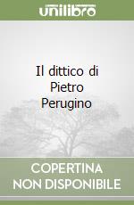 Il dittico di Pietro Perugino libro