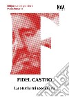 La storia mi assolverà libro di Castro Fidel