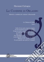 La canzone di Orlando. Martirio e vendetta dei cristiani a Roncisvalle