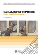 La balestra di Pierre. Diritto, significazione, cultura libro