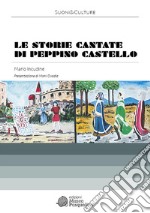 Le storie cantate di Peppino Castello. Con CD-Audio libro