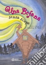 Una Befana senza scopa. Ediz. illustrata