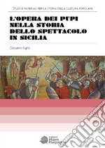 L'opra dei pupi nella storia dello spettacolo in Sicilia libro