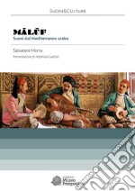 Maluf. Suoni dal Mediterraneo arabo libro