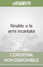 Rinaldo e le armi incantate libro