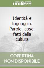Identità e linguaggio. Parole, cose, fatti della cultura libro