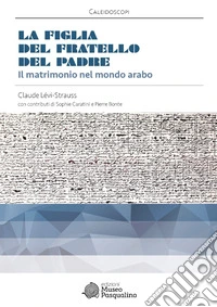 La figlia del fratello del padre. Il matrimonio nel mondo libro