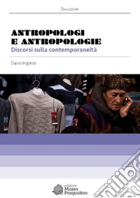 Antropologia a tutto campo. Discorsi sulla contemporaneità libro