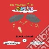 Black clouds. The travels of Palloncino. Ediz. illustrata. Vol. 6 libro