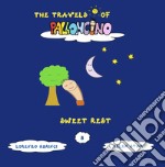 Sweet rest. The travels of Palloncino. Ediz. illustrata. Vol. 8 libro