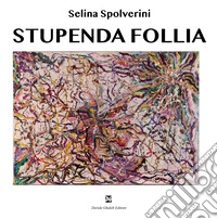Stupenda follia libro