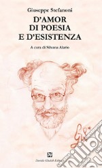 D'amor di poesia e d'esistenza libro