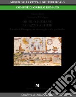 Oriolo Romano palazzo Altieri. La Sala di Giuseppe: un messaggio tra le grottesche libro