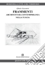 Frammenti. Architettura contemporanea nella Tuscia libro