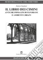 Il libro dei Cimini. Antiche immagini di panorami e ambienti urbani