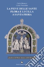 La pieve delle sante Flora e Lucilla a Santa Fiora libro