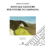 Manuale leggero per vivere in campagna libro