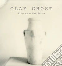 Clay ghost. Ediz. illustrata libro