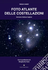 Foto atlante delle costellazioni. Ediz. italiana e inglese libro