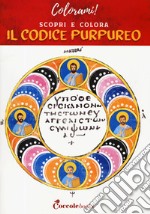 Scopri e colora il codice purpureo. Ediz. a colori libro