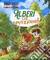 Alberi, che emozione. Ediz. a colori libro