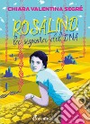 Rosalind la signora del DNA libro di Segre Chiara