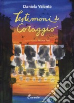 Testimoni di coraggio libro