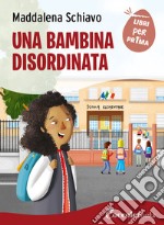 Una bambina disordinata libro