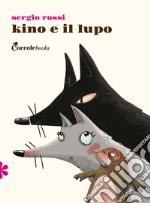 Kino e il lupo. Primule. Prime letture libro