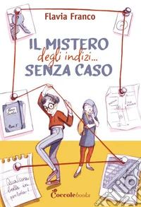 Il mistero degli indizi... Senza caso libro