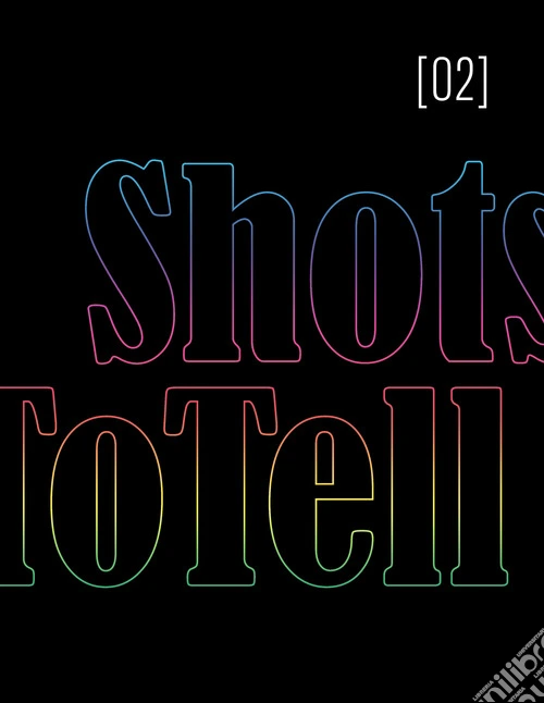 ShotsToTell. Ediz. illustrata. Vol. 2