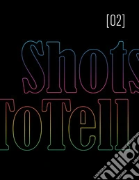 ShotsToTell. Ediz. illustrata. Vol. 2 libro