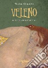 Veleno. Klimt tra eros e mistero libro di Gianquitto Massimo