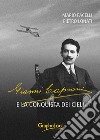 Gianni Caproni e la conquista dei cieli libro